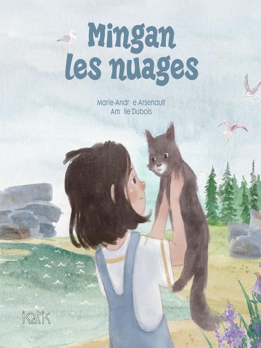 Title details for Mingan les nuages by Marie-Andrée Arsenault - Available